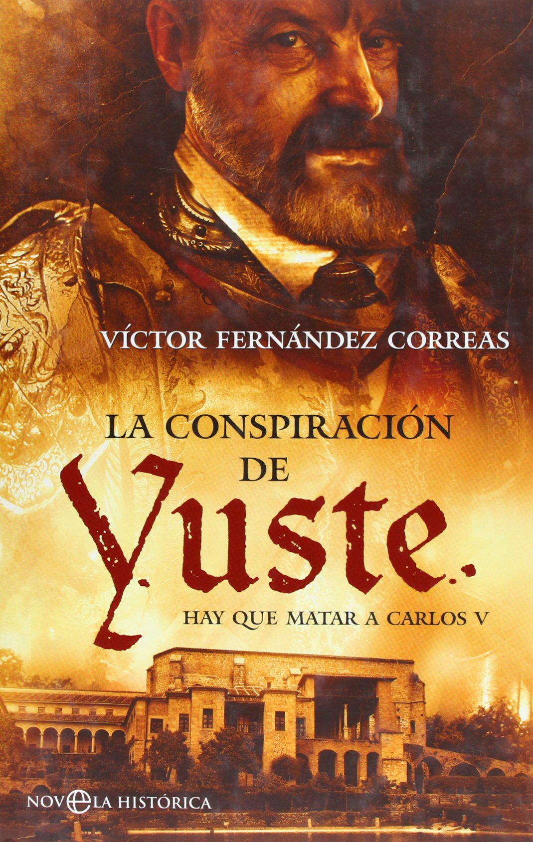 La Conspiracion de Yuste: Hay Que Matar a Carlos V book
