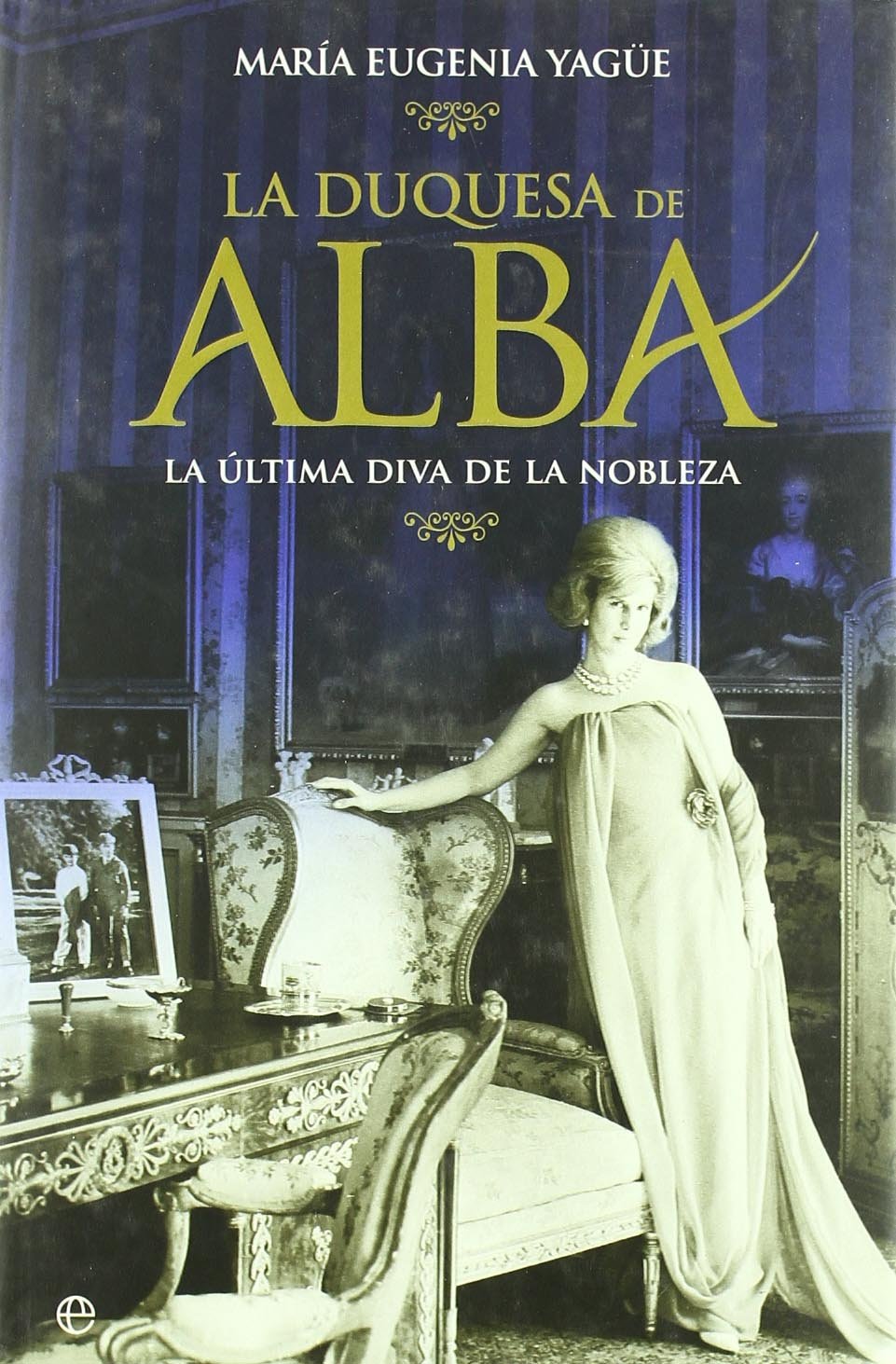 La Duquesa de Alba : la última diva de la nobleza Novels & Short Stories