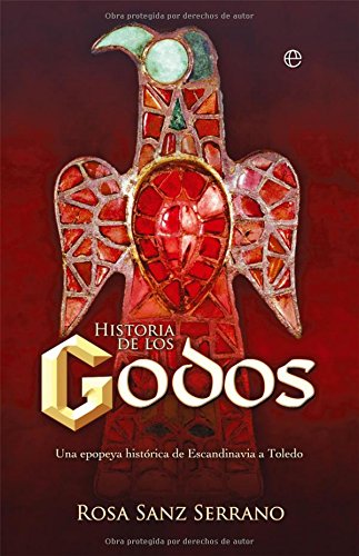 Historia de los godos : una epopeya histórica de Escandinavia a Toledo book
