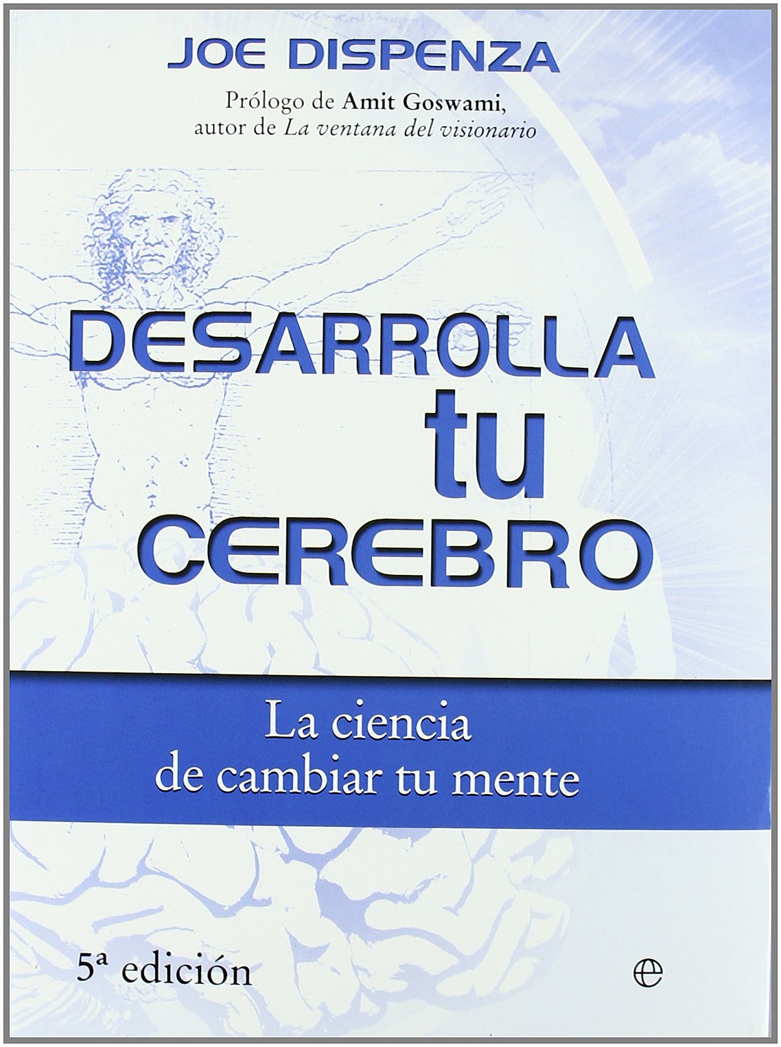 Desarrolla tu cerebro : la ciencia de cambiar tu mente book