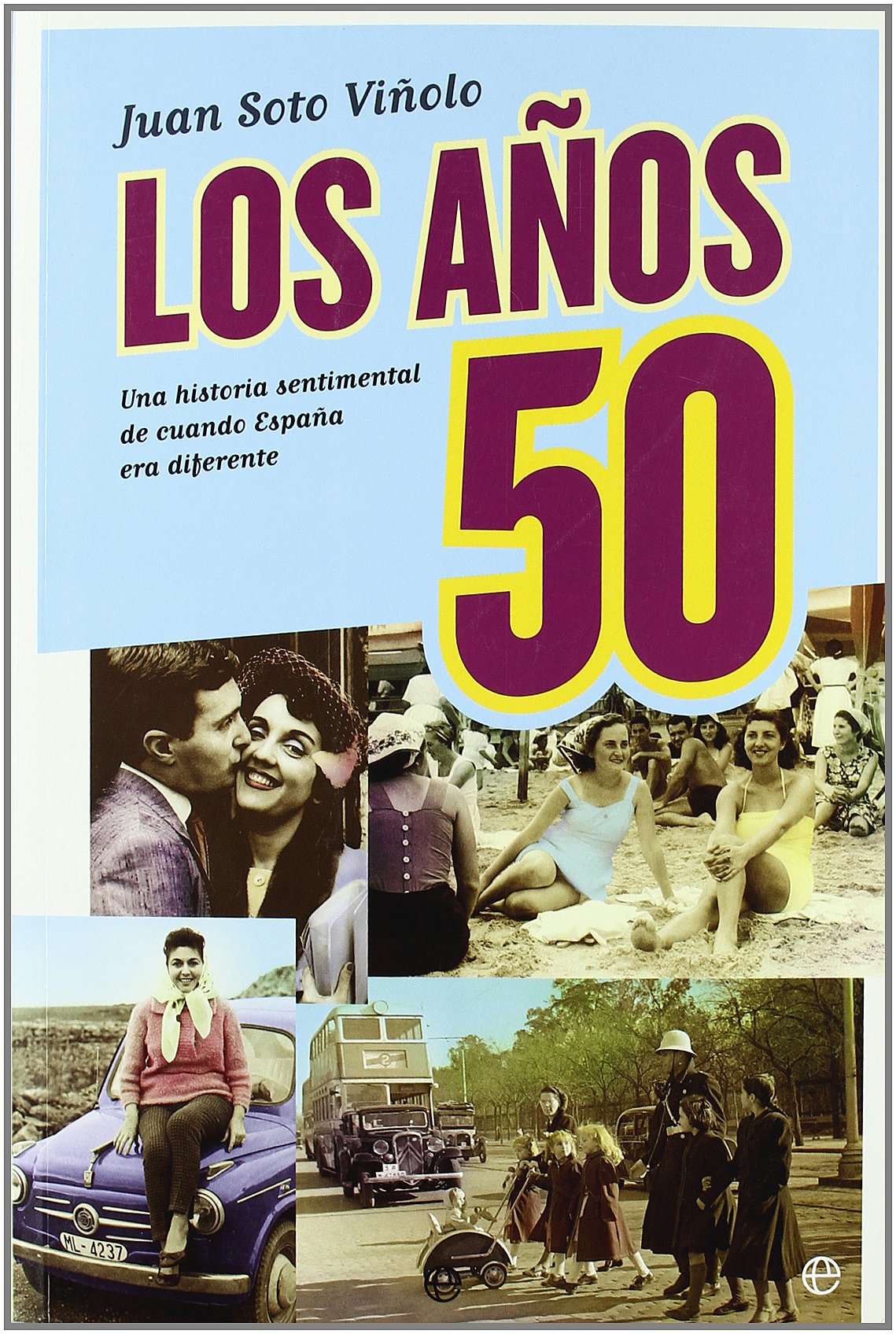 Soto Viñolo, J: Años 50 : una historia sentimental de cuando Social Sciences