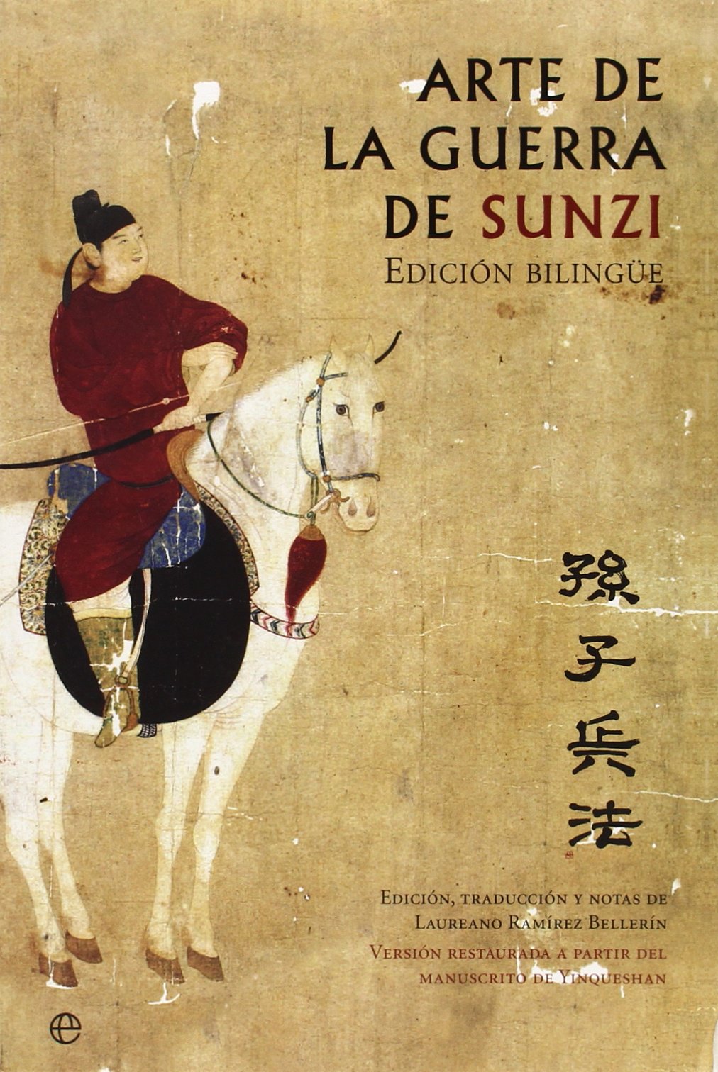 El arte de la Guerra de Sunzi : versión restaurada a partir del manuscrito de Yinqueshan Books