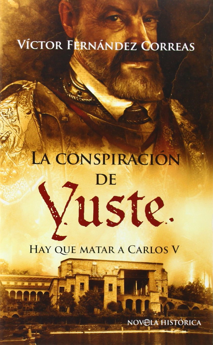La conspiración de Yuste : hay que matar a Carlos V Reading Aloud & Learning to Read