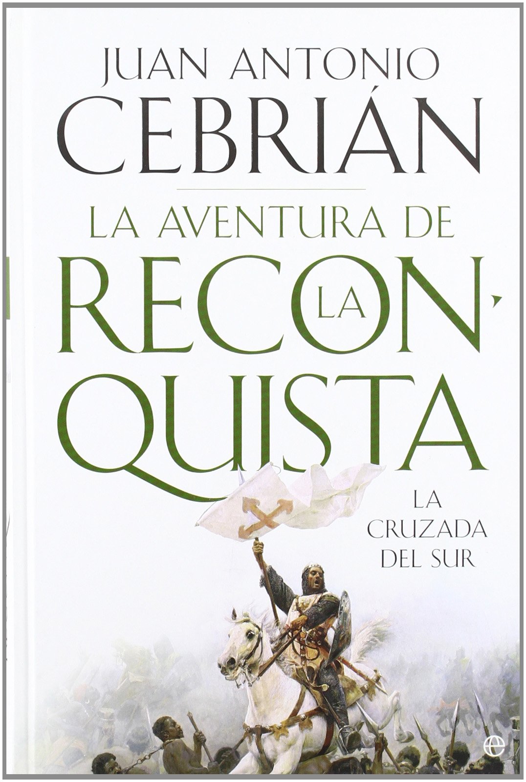 La aventura de la reconquista : la cruzada del sur Social Sciences
