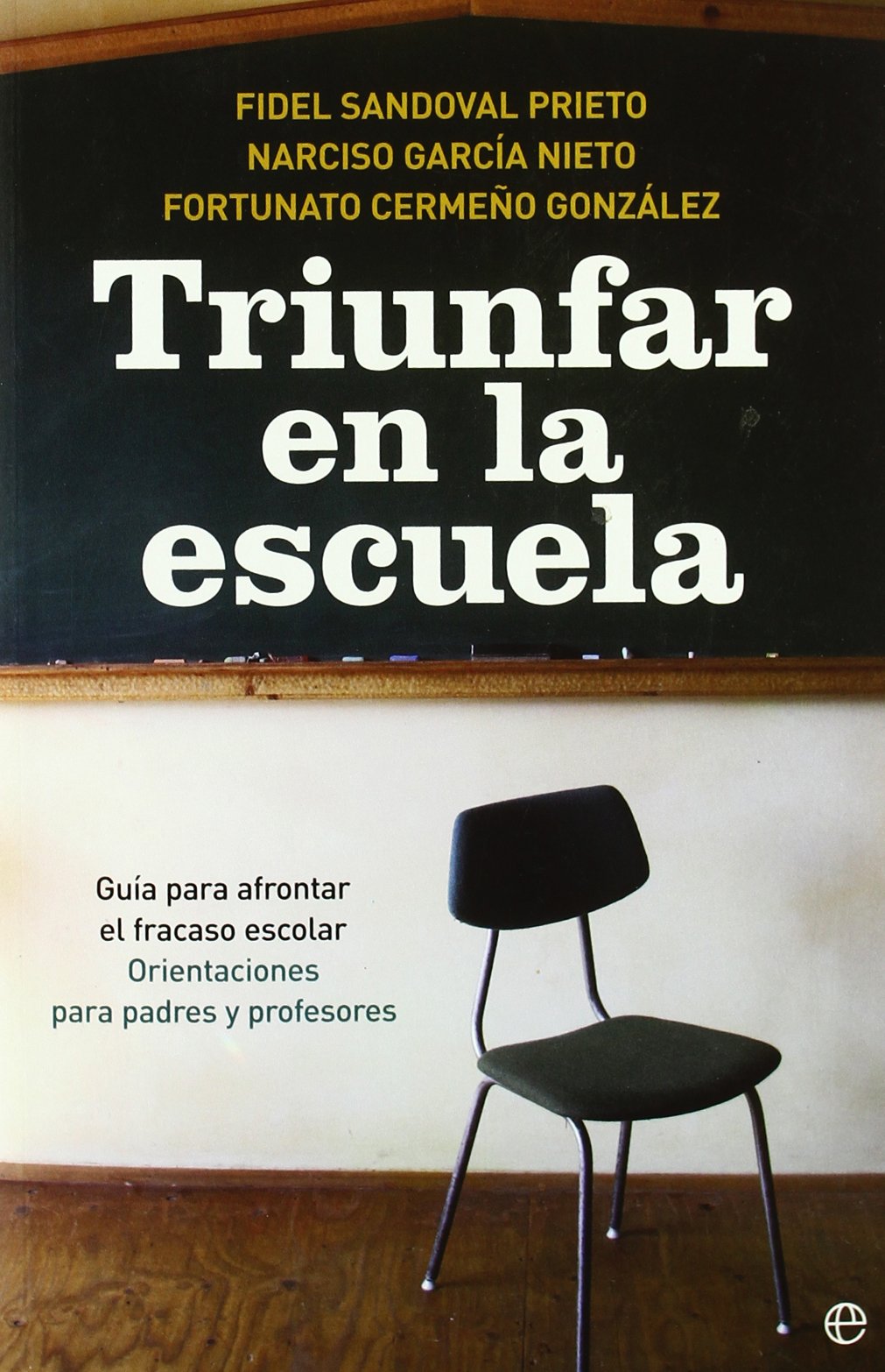 Triunfar en la escuela : guía para afrontar el fracaso escolar : orientaciones para padres y profesores book