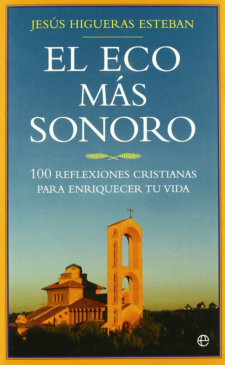 El eco más sonoro : 100 reflexiones cristianas para enriquecer tu vida Social Sciences