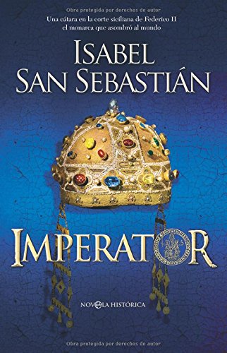 Imperator: una cátara en la corte siciliana de Federico II, el monarca que asombró al mundo: Una Catara En La Corte Siciliana de Federico II, El ... (Novela Historica (Esfera de Los Libros)) Contemporary literature Books