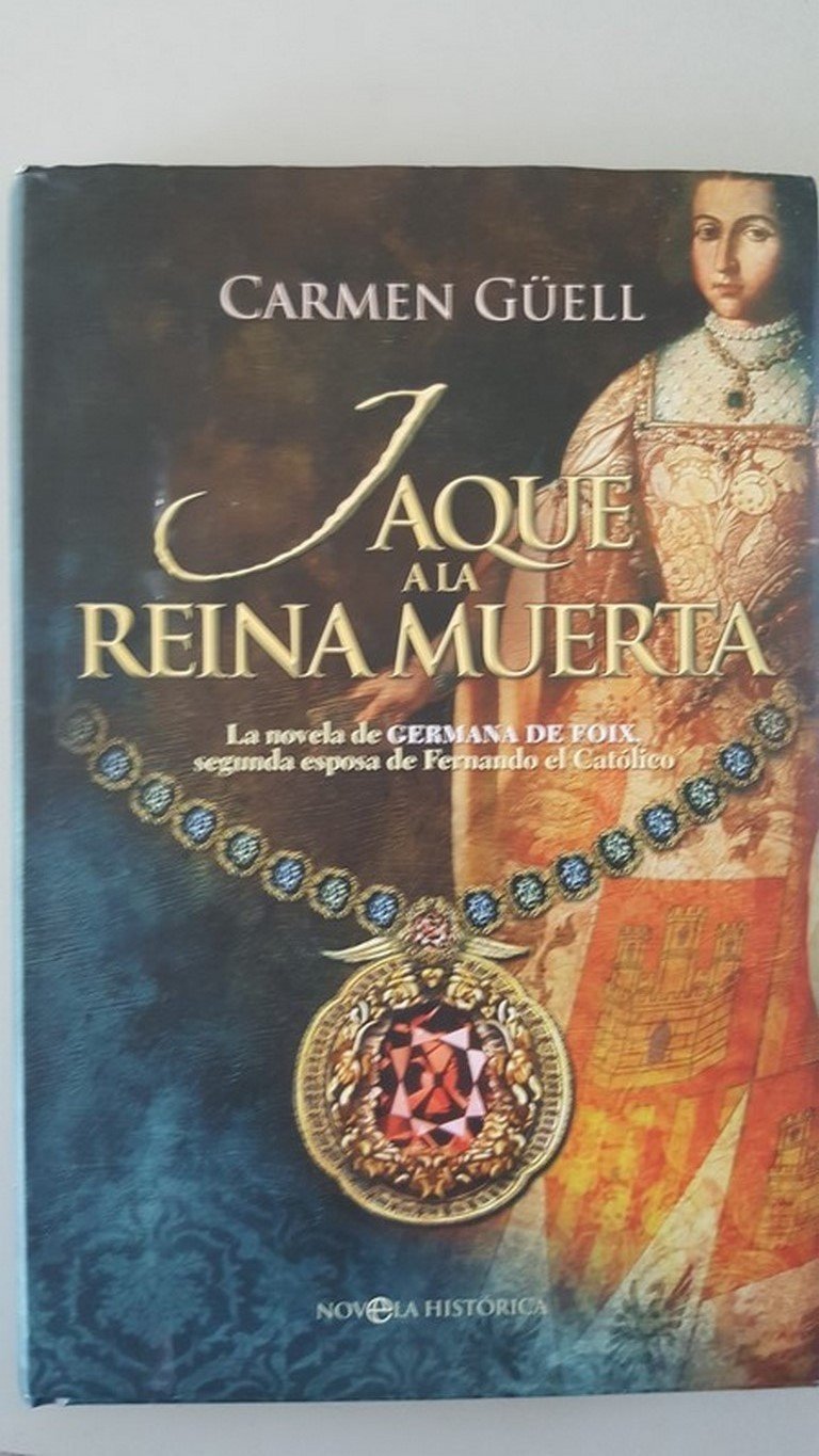 Jaque a la reina muerta : La novela de Germana de Foix, segunda esposa de Fernando el Católico Study Guides