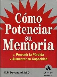 Cómo potenciar su memoria : prevenir la pérdida, aumentar su capacidad Medicine