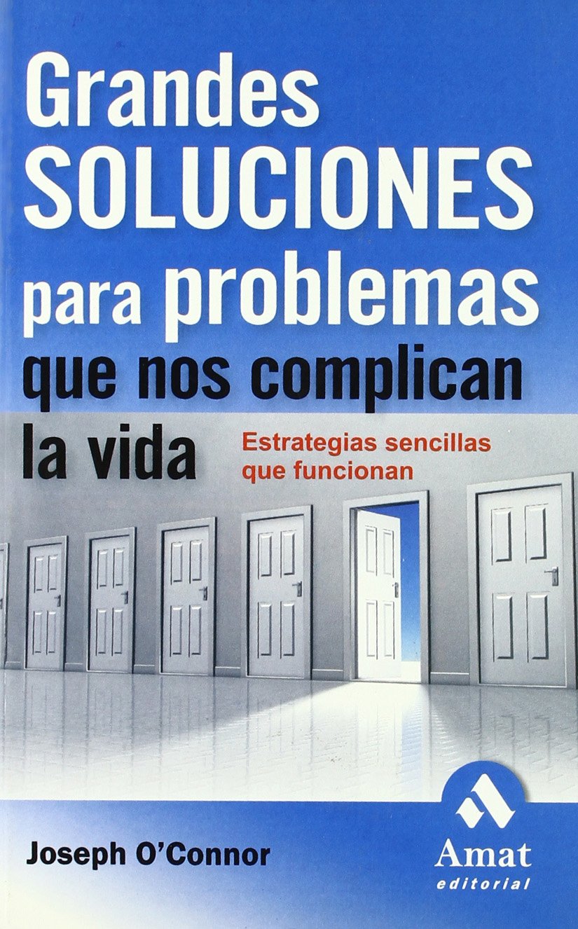 Grandes soluciones para problemas que nos complican la vida : estrategias sencillas que funcionan book