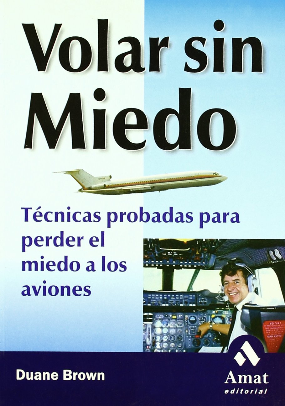 Volar sin miedo : técnicas probadas para perder el miedo a los aviones book