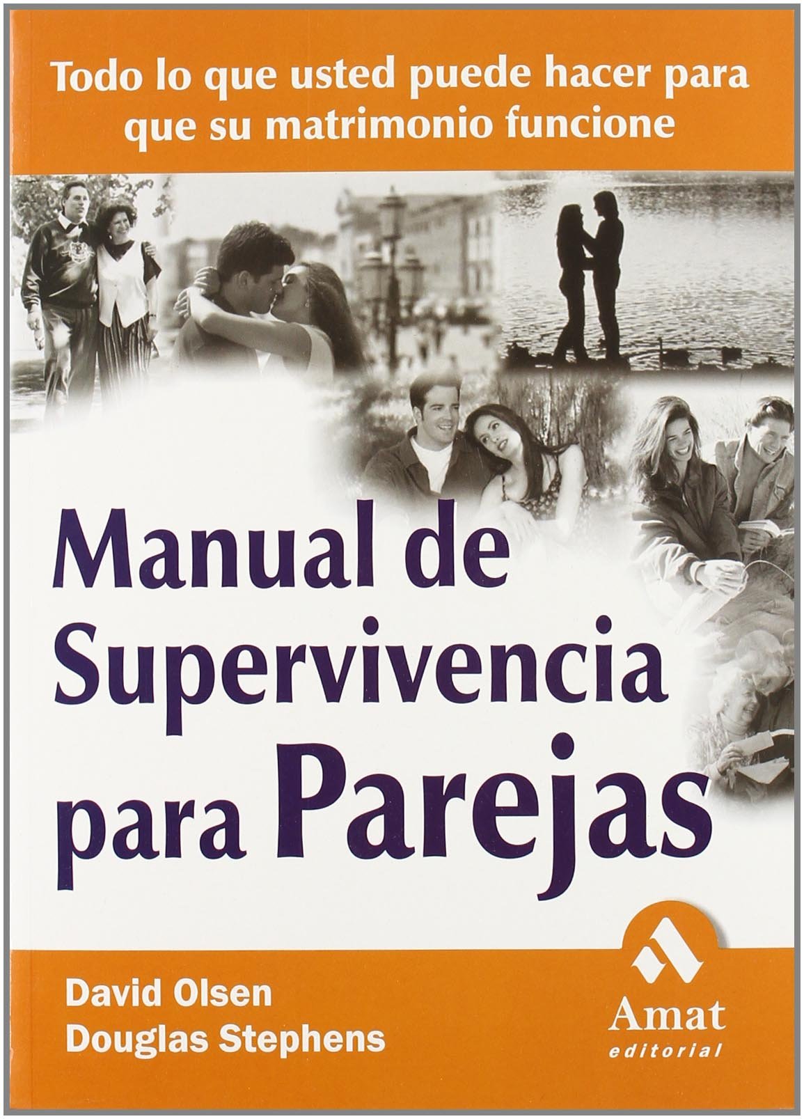 Manual de supervivencia para parejas : todo lo que usted puede hacer para que su matrimonio funcione Books
