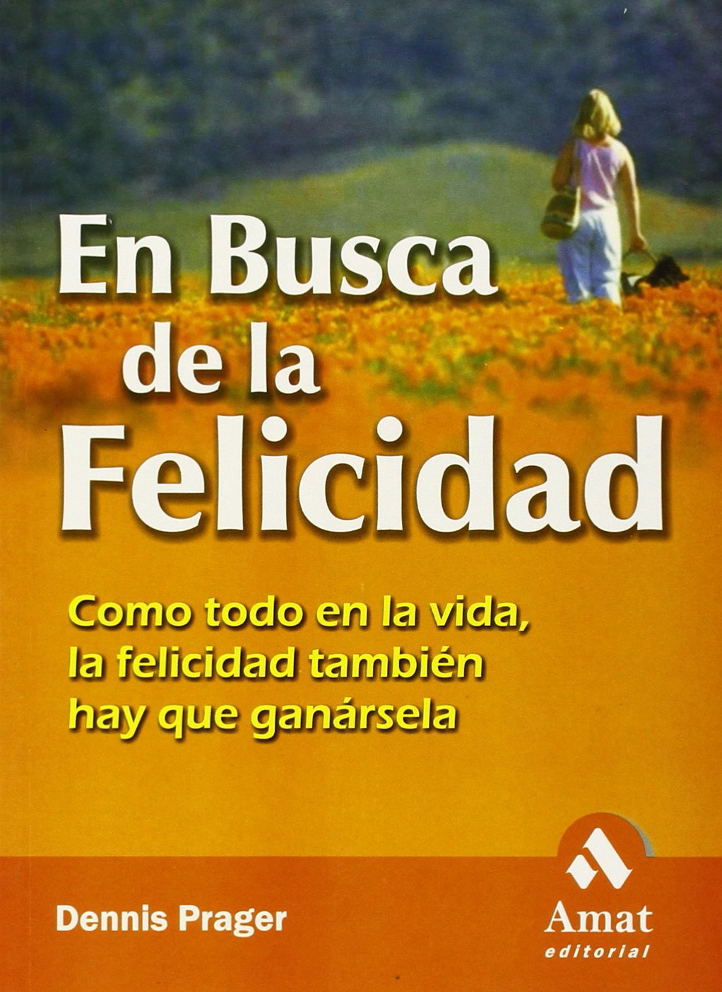 En busca de la felicidad: Como todo en la vida, la felicidad también hay que ganársela book