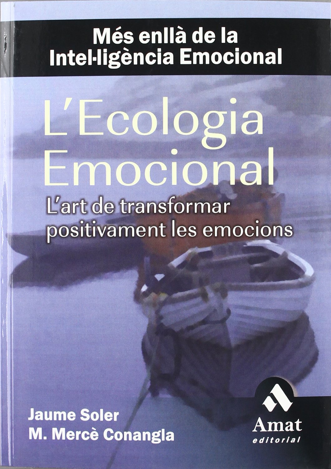 L'ecologia emocional : l' art de transformar positivament les emocions book