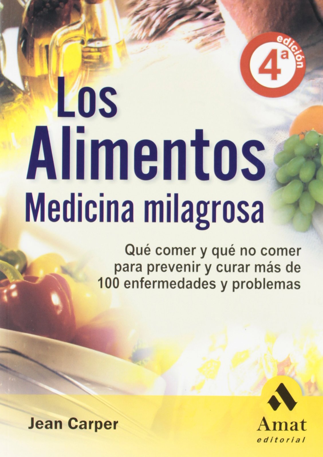 ALIMENTOS, LOS. MEDICINA MILAGROSA. QUE COMER Y QUE NO COMER book