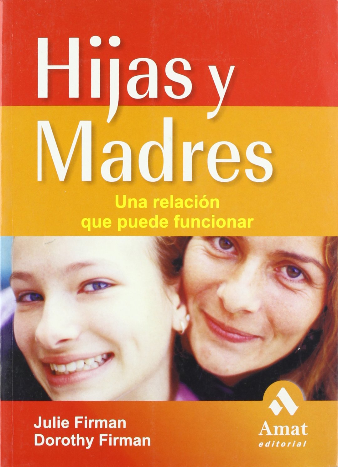 Hijas y madres : una relación que puede funcionar: Una Relacion Que Puede Funcionar Parents & Children