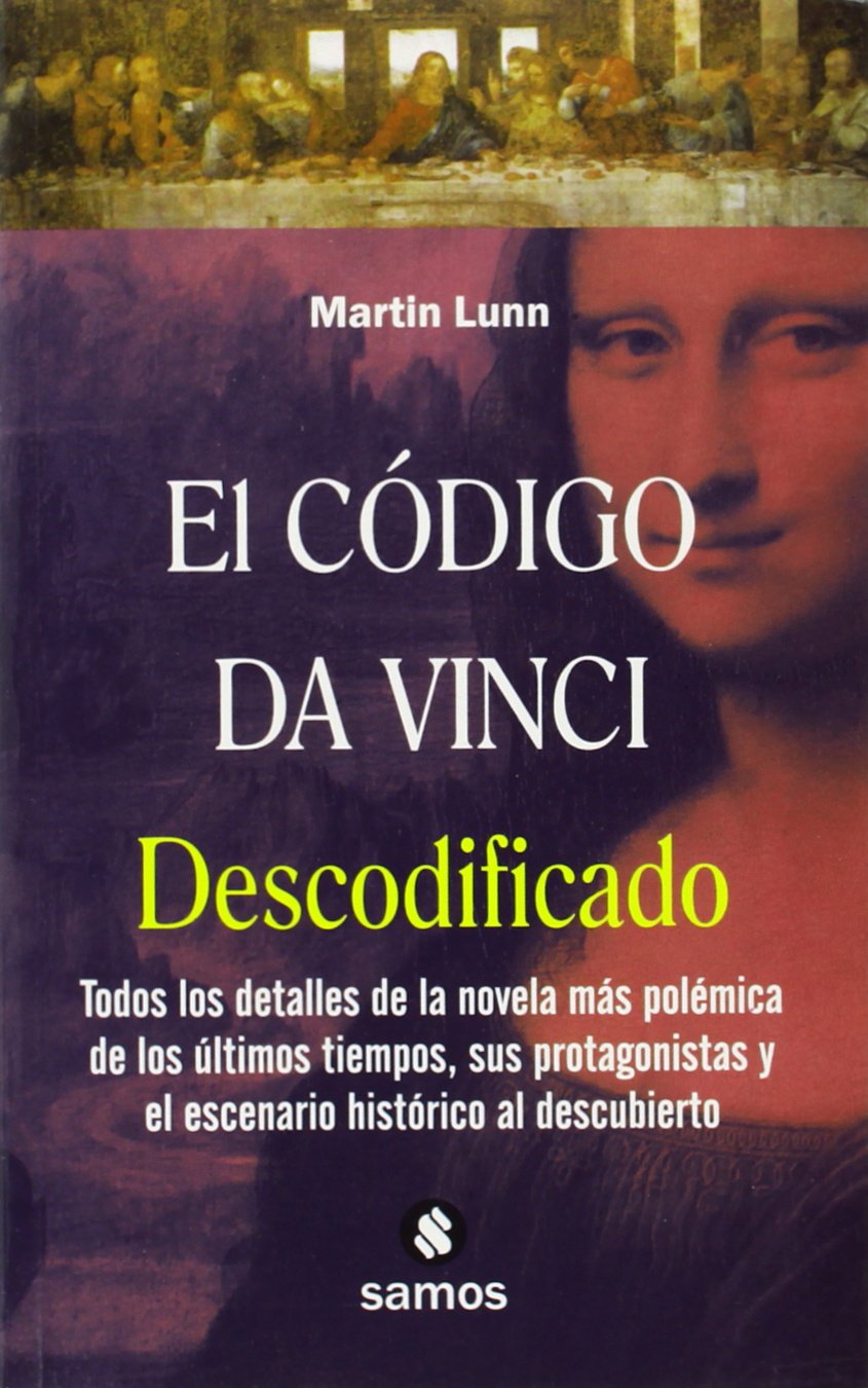 El código Da Vinci descodificado : todos los detalles de la novela más polémica de los últimos tiempos, sus protagonistas y el escenario histórico al descubierto Social Sciences