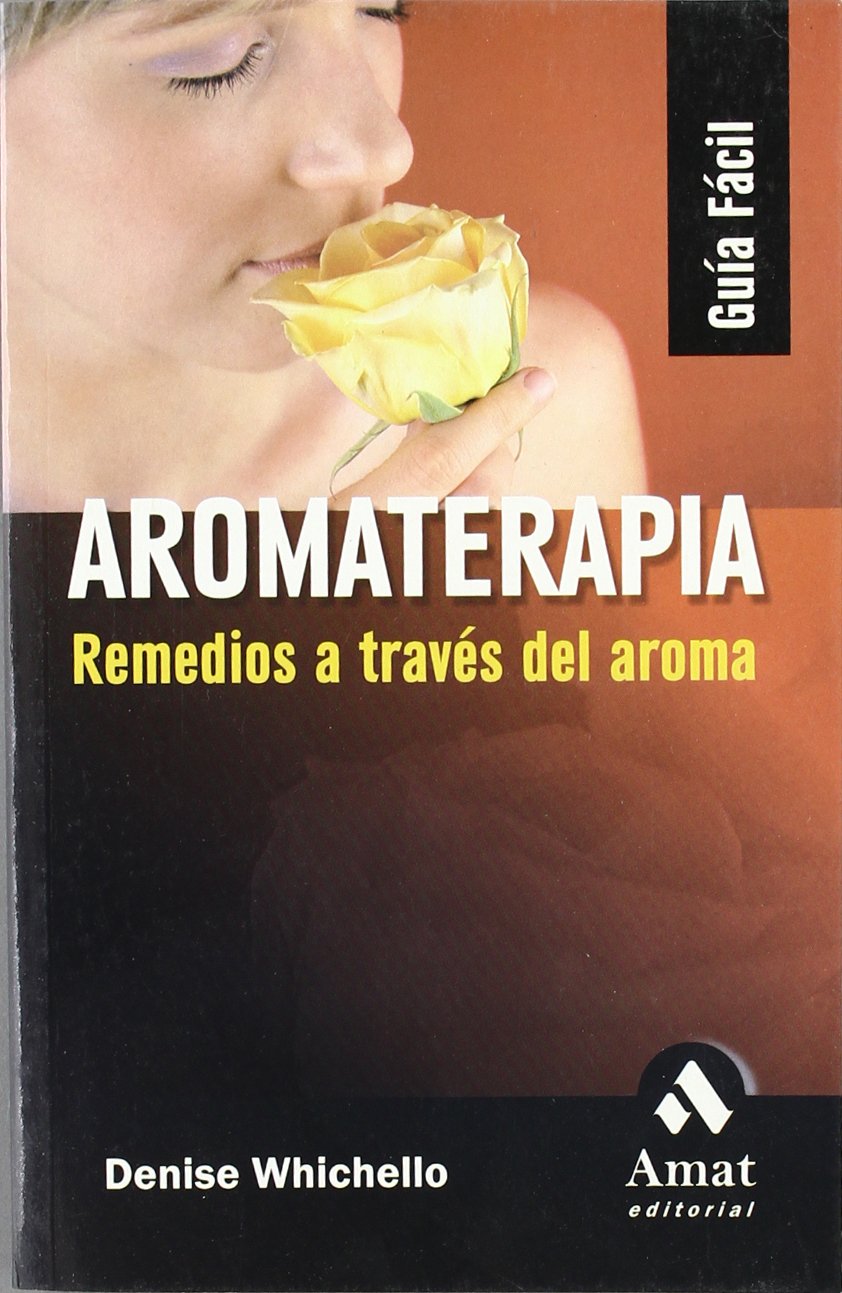 Aromaterapia : remedios a través del aroma Medicine