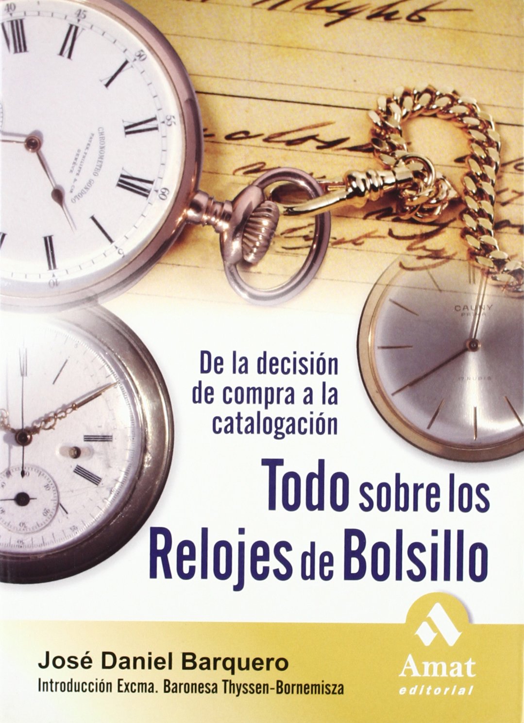 Todo sobre relojes de bolsillo : de la decisión de compra a la catalogación Learning & Reference