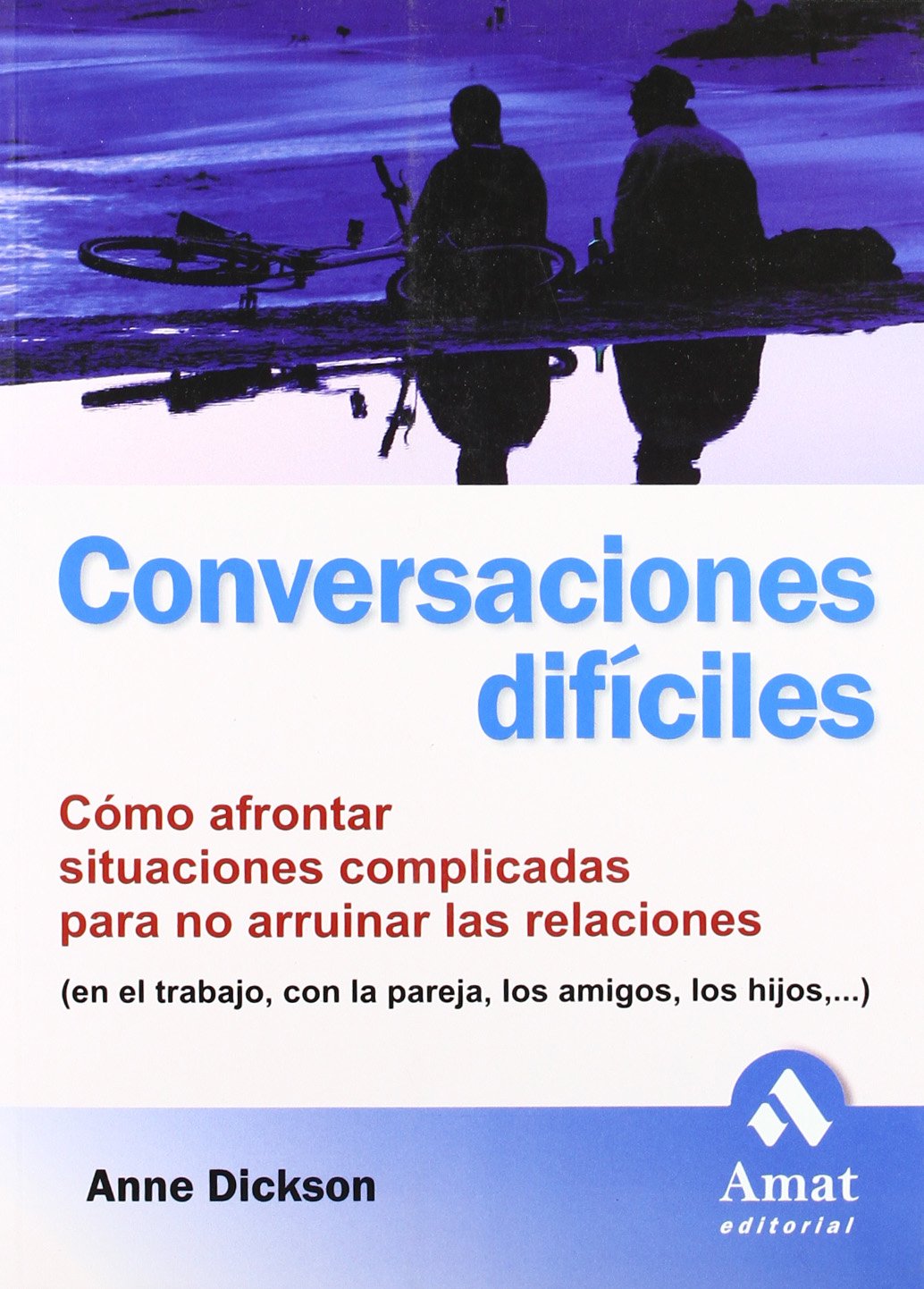 Conversaciones difíciles: Cómo afrontar situaciones complicadas para no arruinar las relaciones book