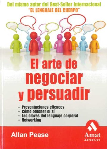 El arte de negociar y persuadir : presentaciones eficaces, cómo obtener el sí, las claves del lenguaje corporal y networking Social Sciences