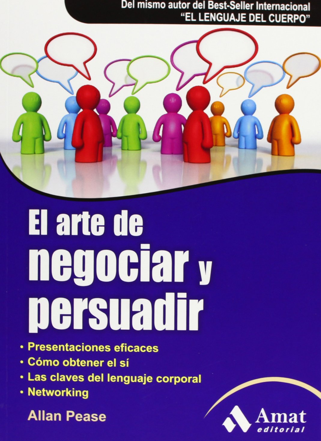 El arte de negociar y persuadir : presentaciones eficaces, cómo obtener el sí, las claves del lenguaje corporal y Networking Business, Finance & Career