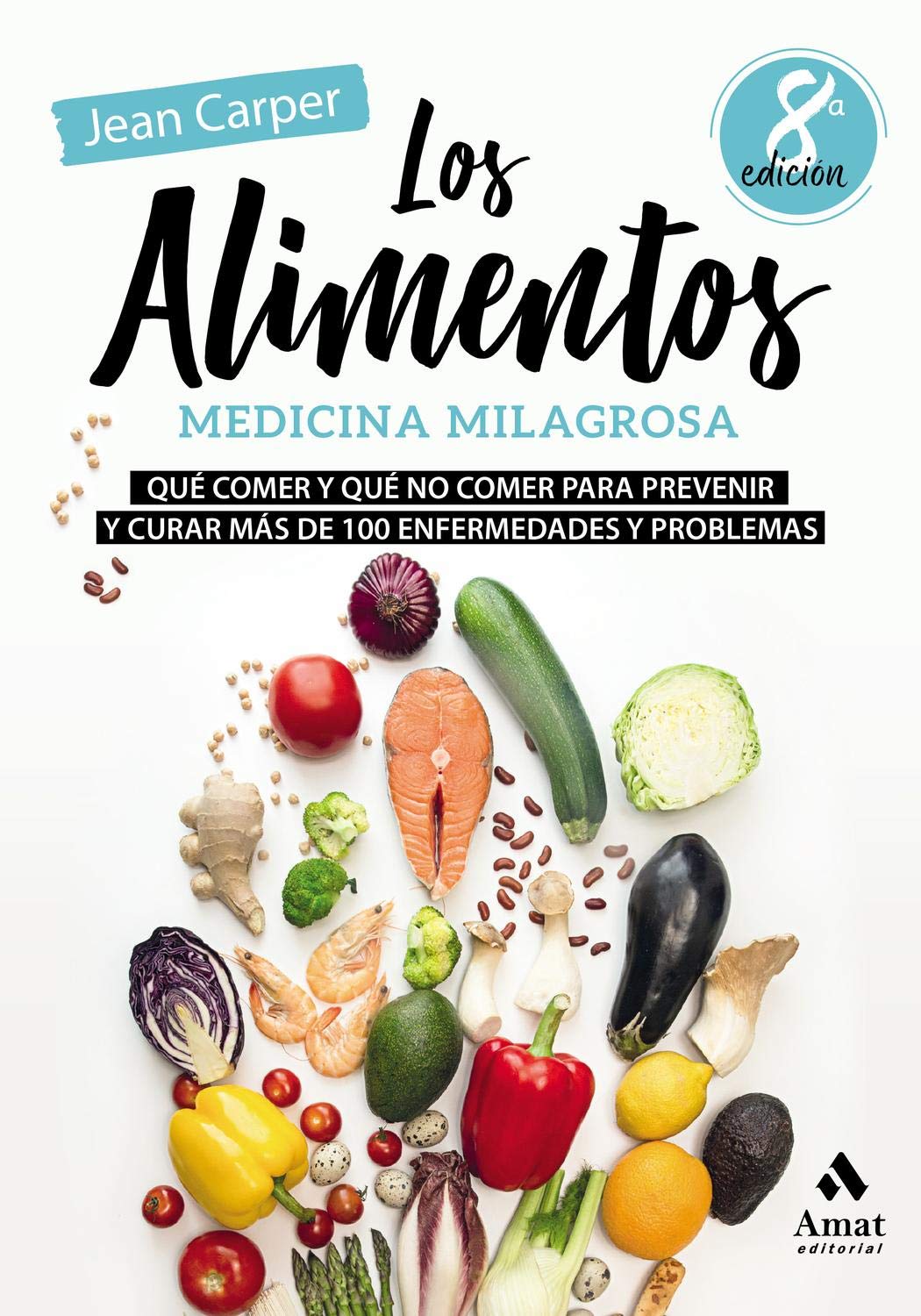 Los alimentos, medicina milagrosa: Qué comer y qué no comer para prevenir y curar más de 100 enfermedades y problemas book