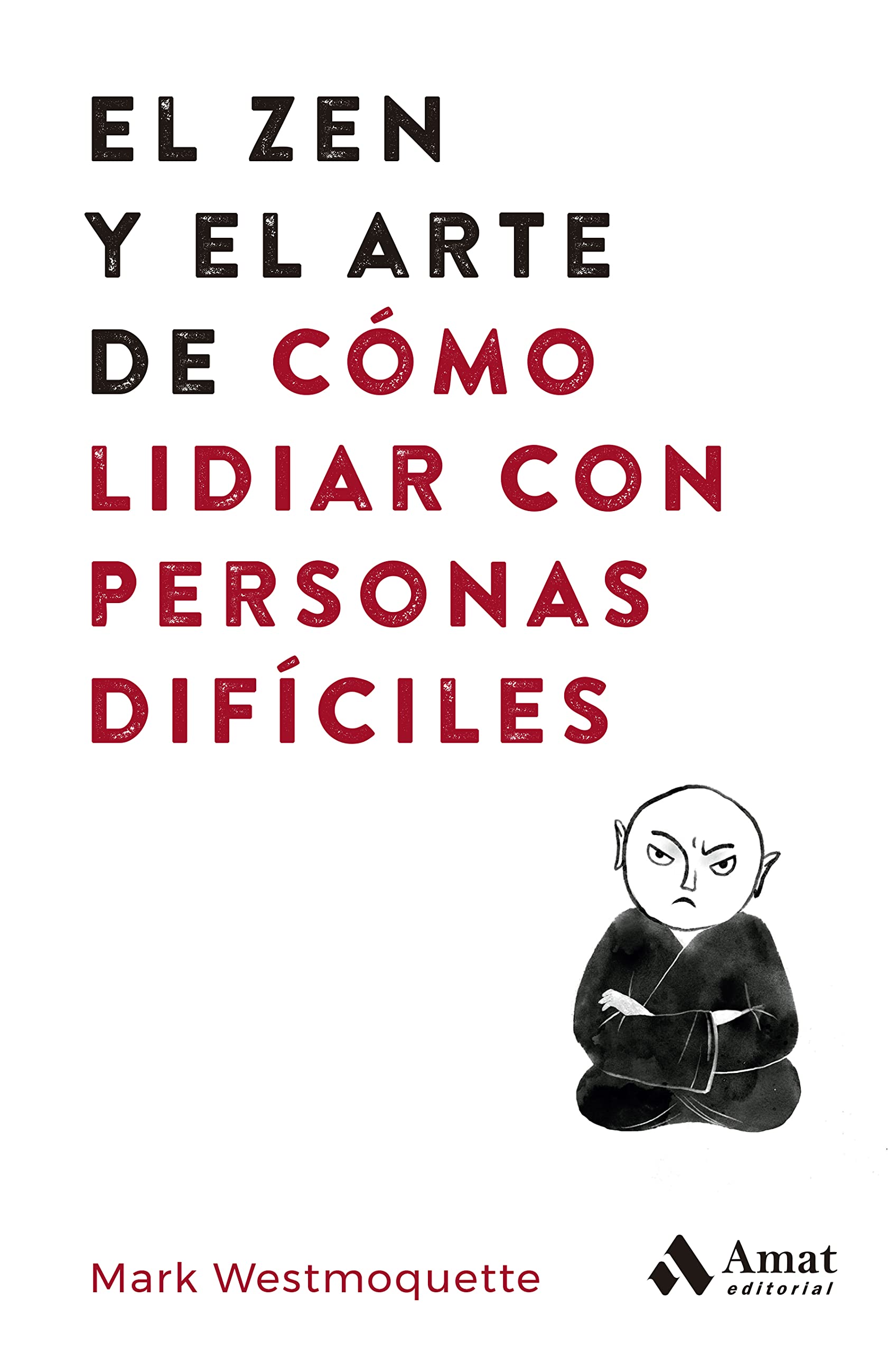 El zen y el arte de cómo lidiar con personas difíciles book