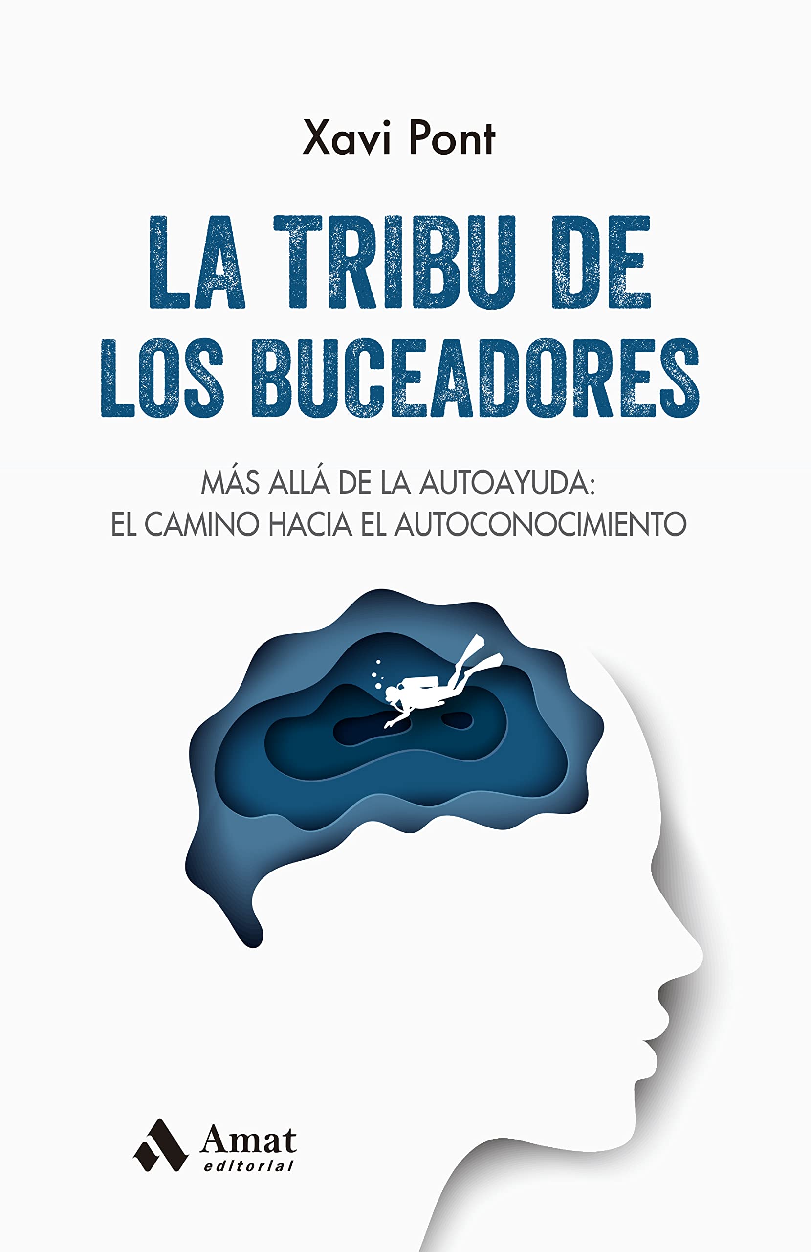 La tribu de los buceadores: Más allá de la autoayuda: el camino hacia el autoconocimiento book