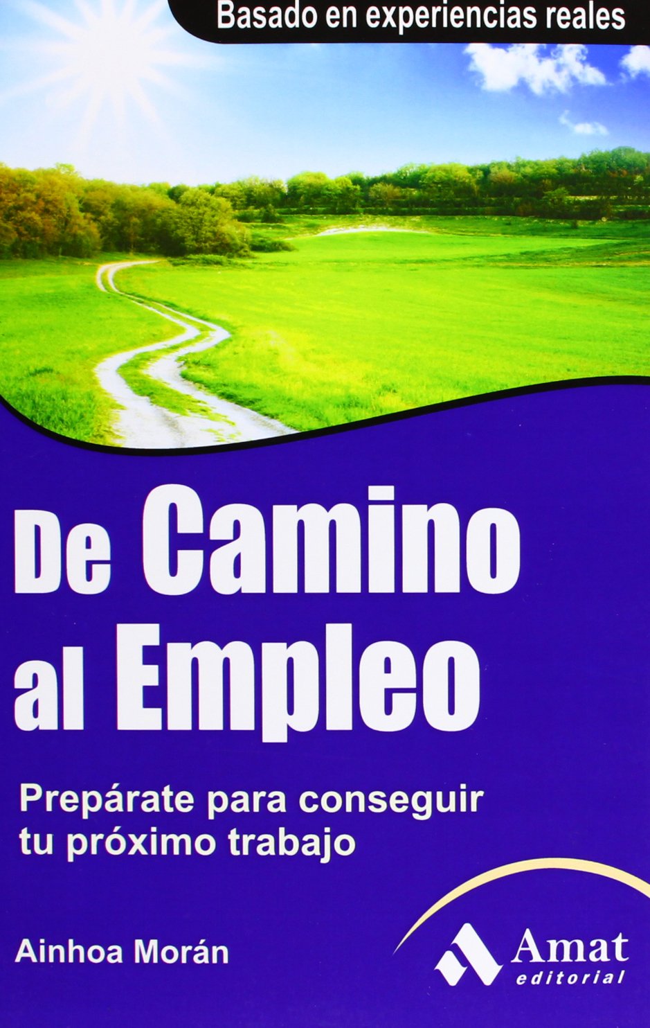 De camino al empleo : prepárate para tu próximo trabajo Business & Technology