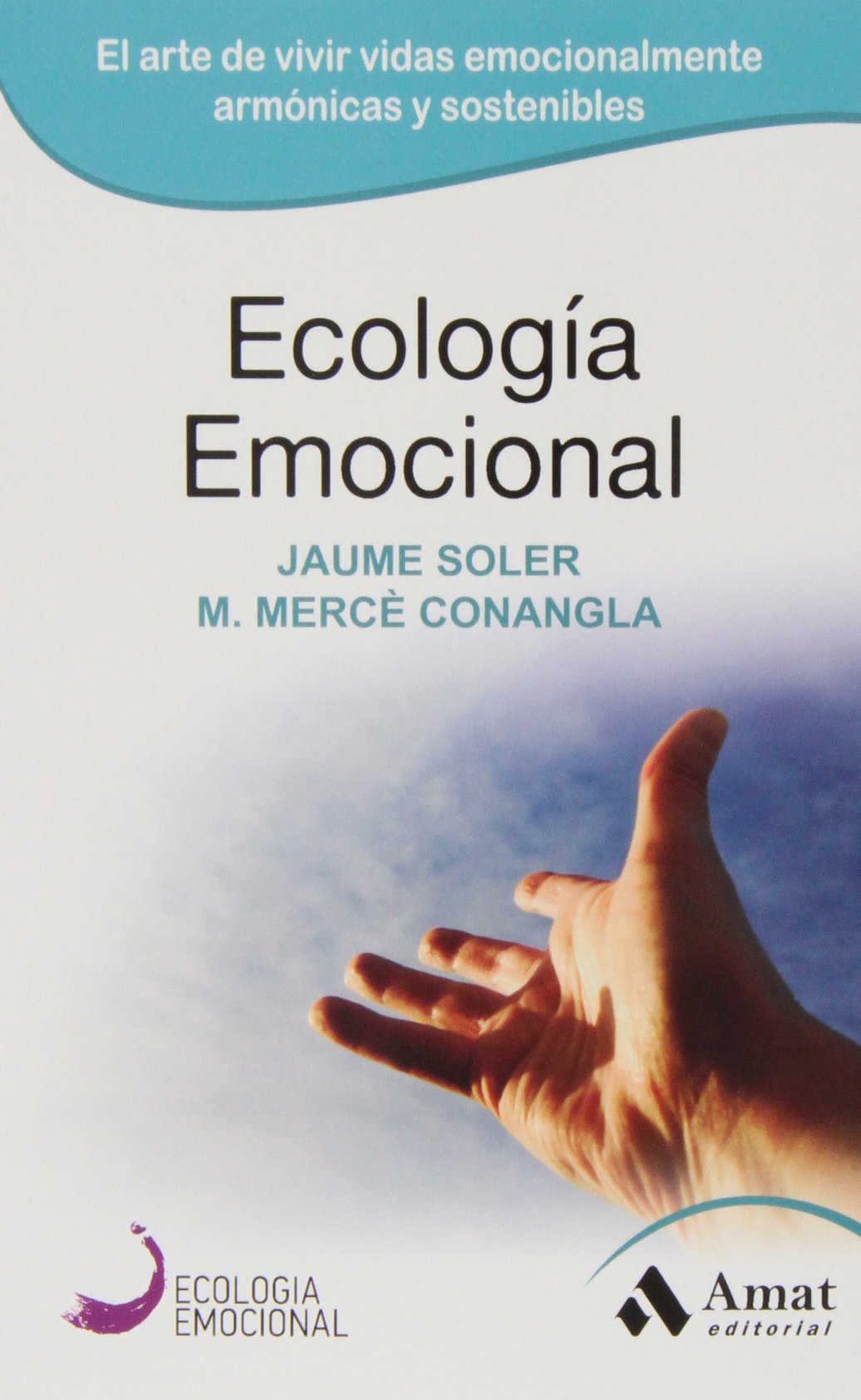Ecología Emocional: El arte de transformar positivamente las emociones book