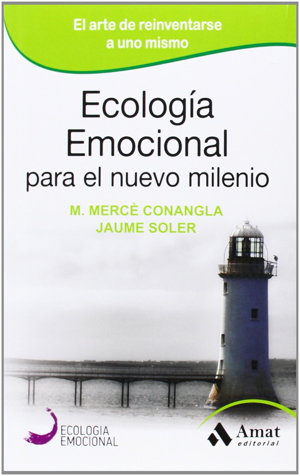 Ecología Emocional para el nuevo milenio: El arte de reinventarse a uno mismo book