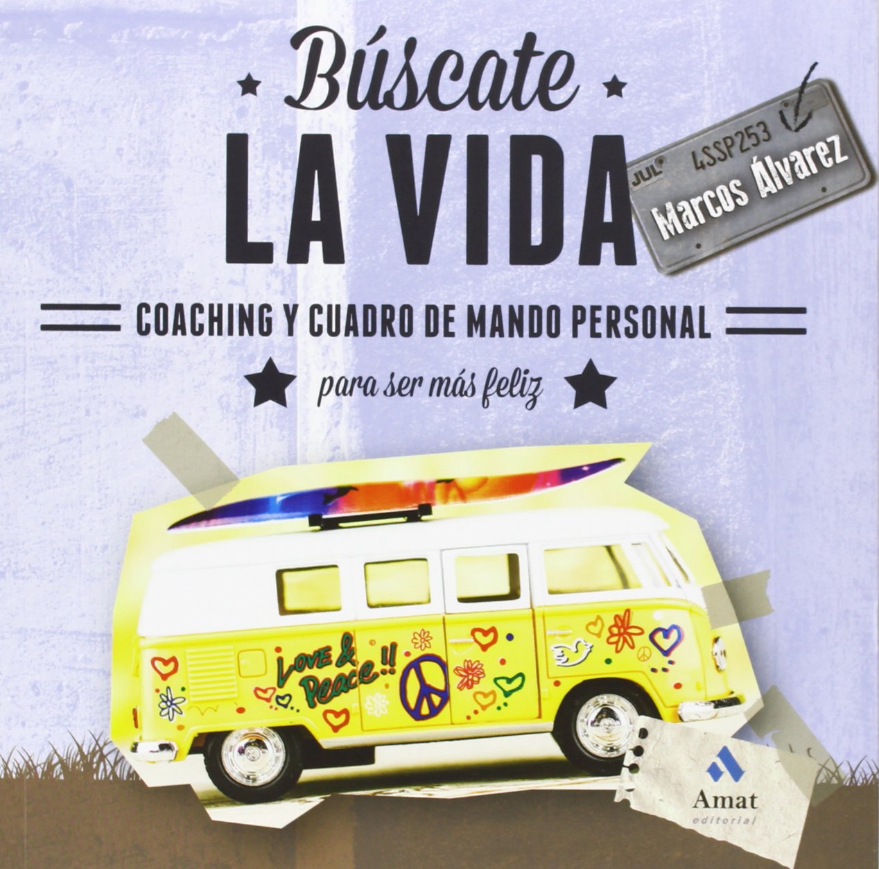 Búscate la vida : coaching y cuadro de mando personal para ser más feliz Business, Finance & Career