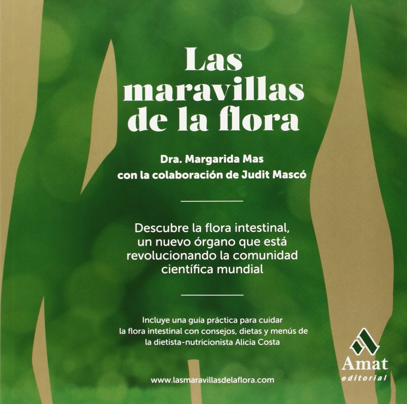 Las maravillas de la flora : descubre la flora intestinal, un nuevo órgano que ésta revolucionando la comunidad científica mundial Leisure, Home & Garden