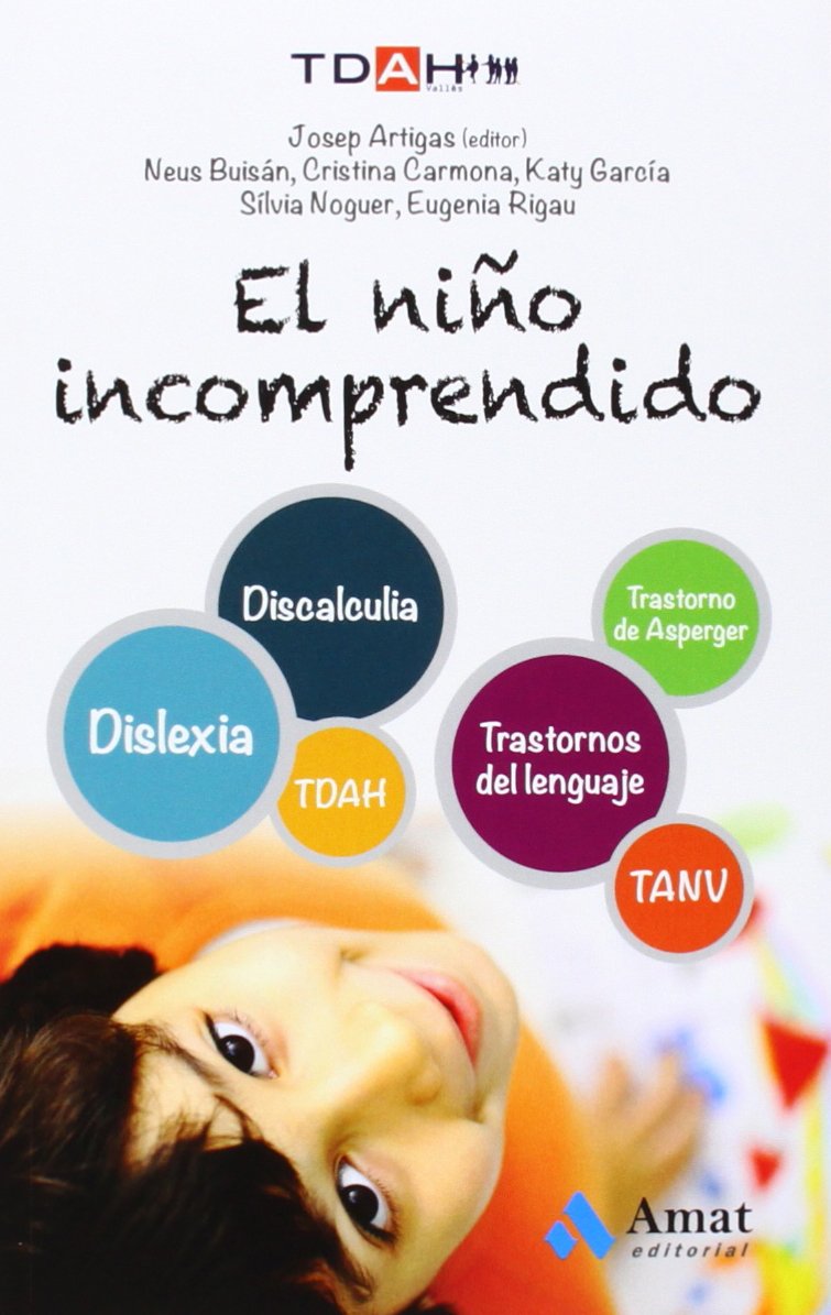 El niño incomprendido: TDHA. Discalculia. TANV. Trastornos del lenguaje. Dislexia. Trastorno de Asperger book