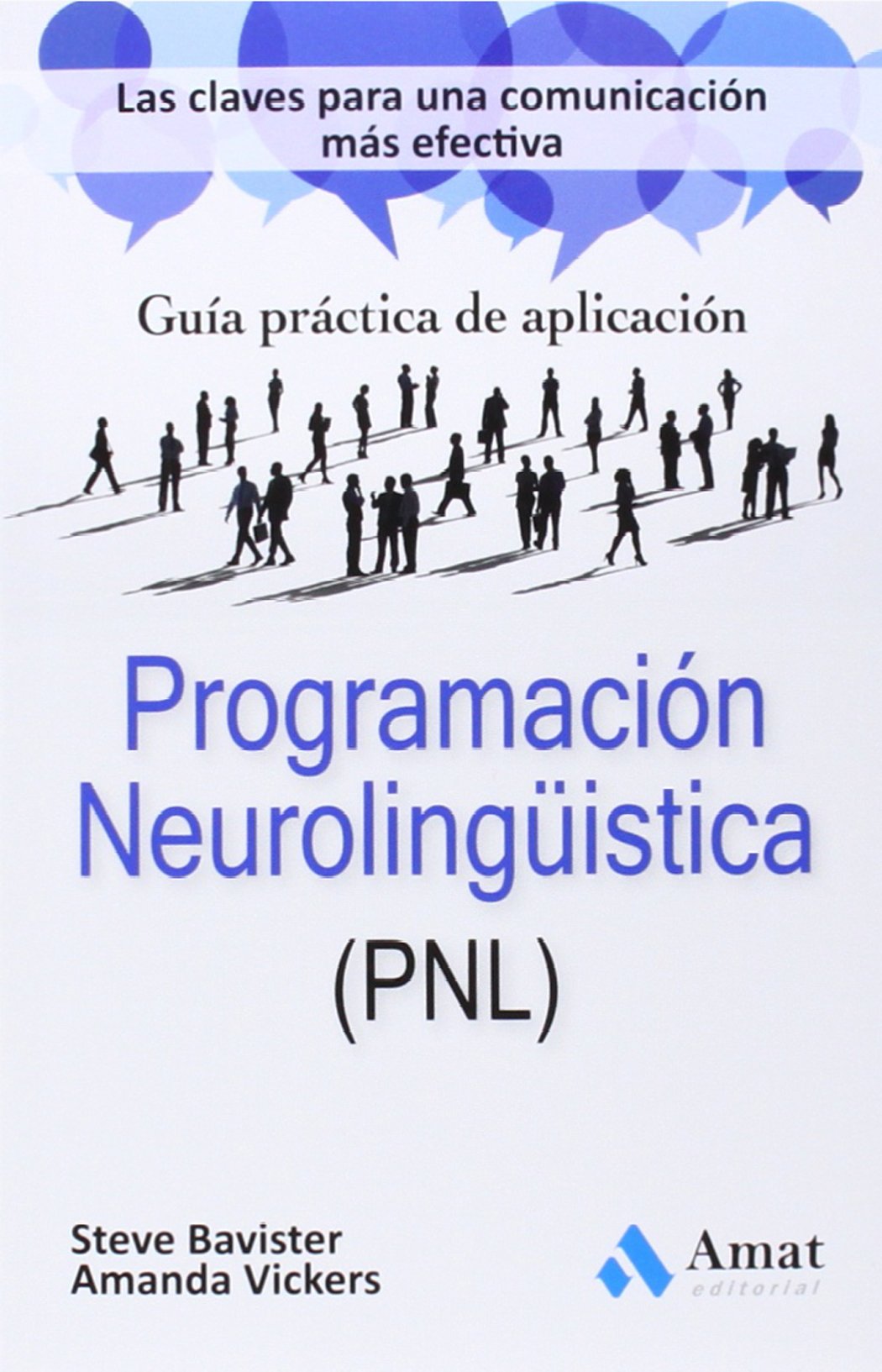 Programación NeuroLingüística (PNL): Las claves para una comunicación más efectiva. Guía práctica de aplicación Books