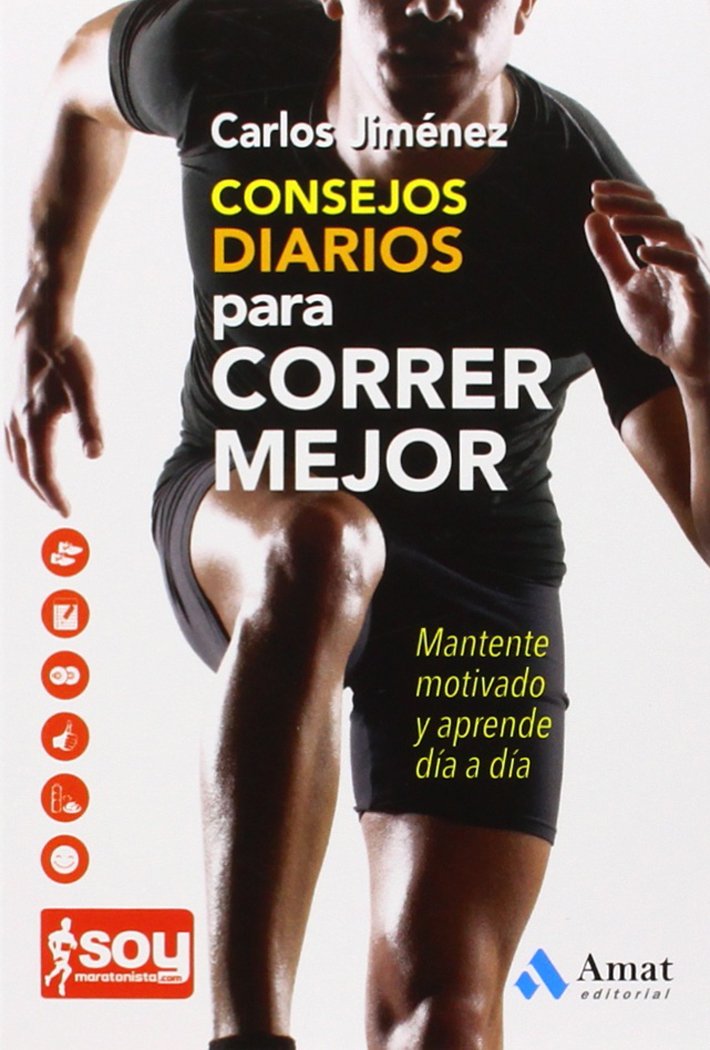 Consejos diarios para correr mejor : mantente motivado y aprende día a día Leisure & Fun