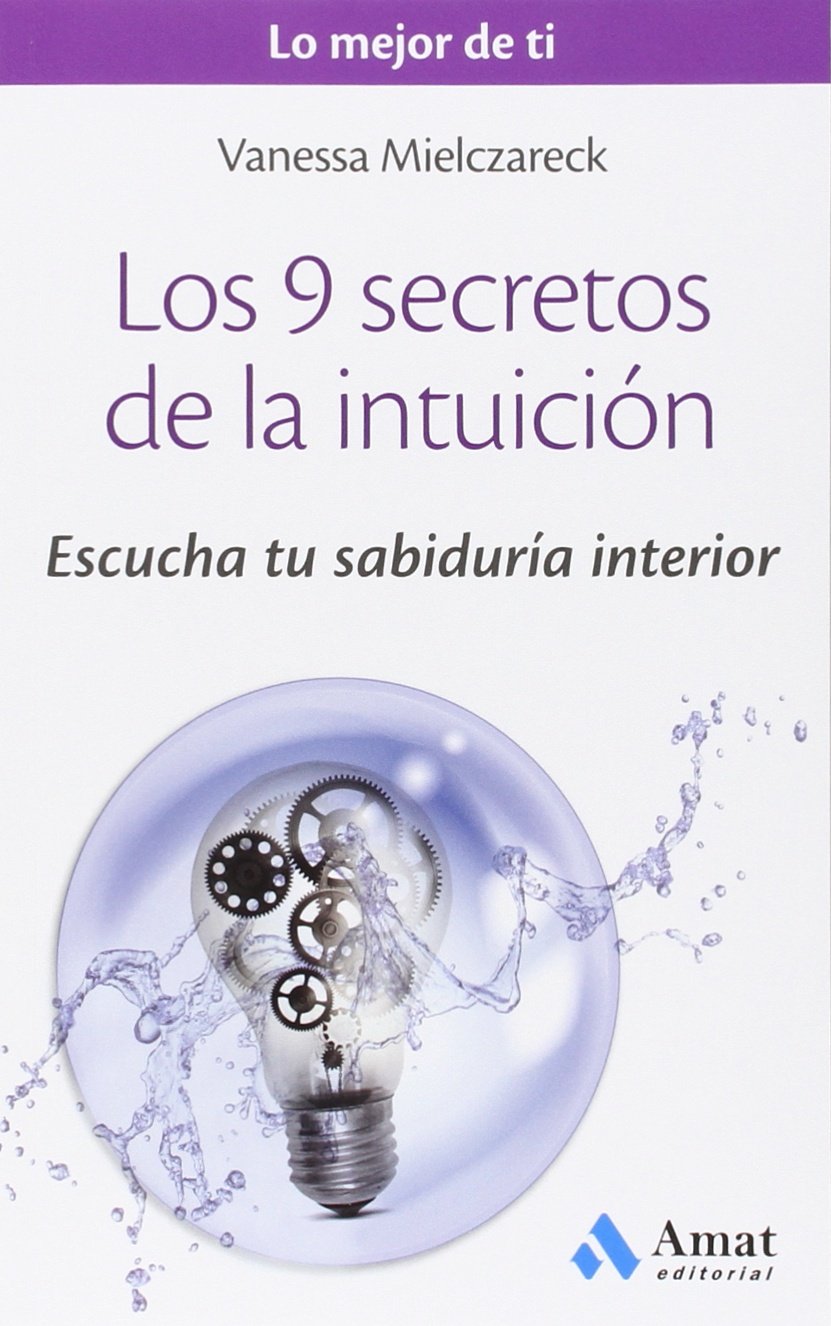 Los 9 secretos de la intuición : escucha tu sabiduría interior Health, Nutrition & Fitness