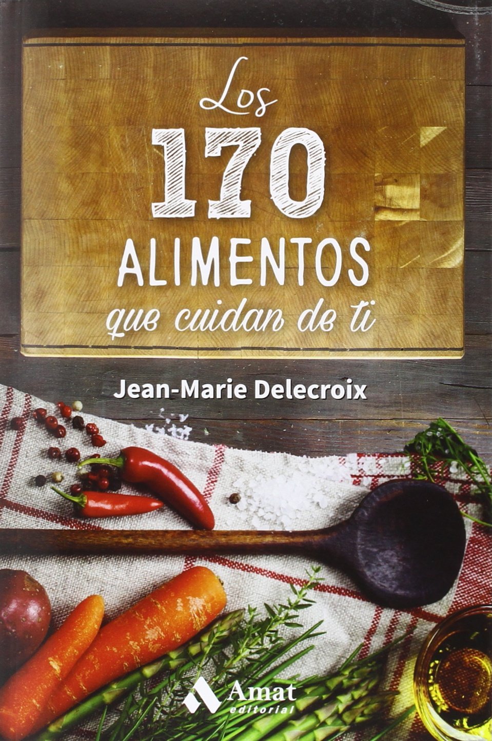 Los 170 alimentos que cuidan de ti book