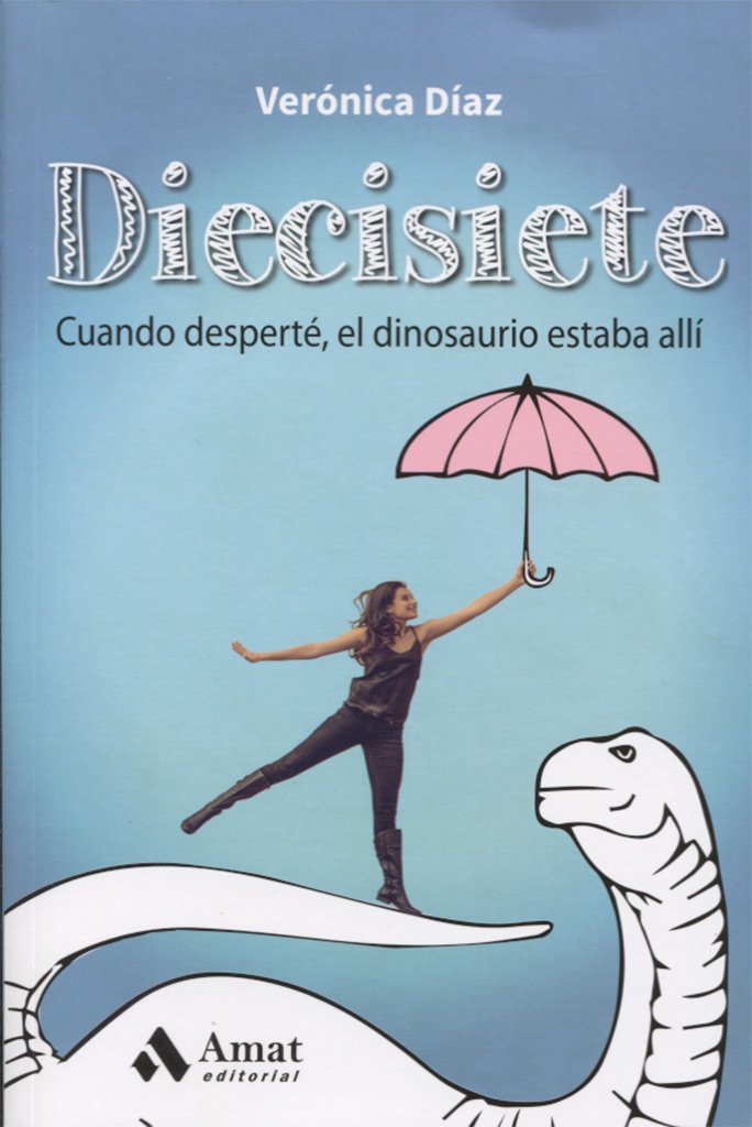 Diecisiete: Cuando desperté, el dinosaurio estaba allí book