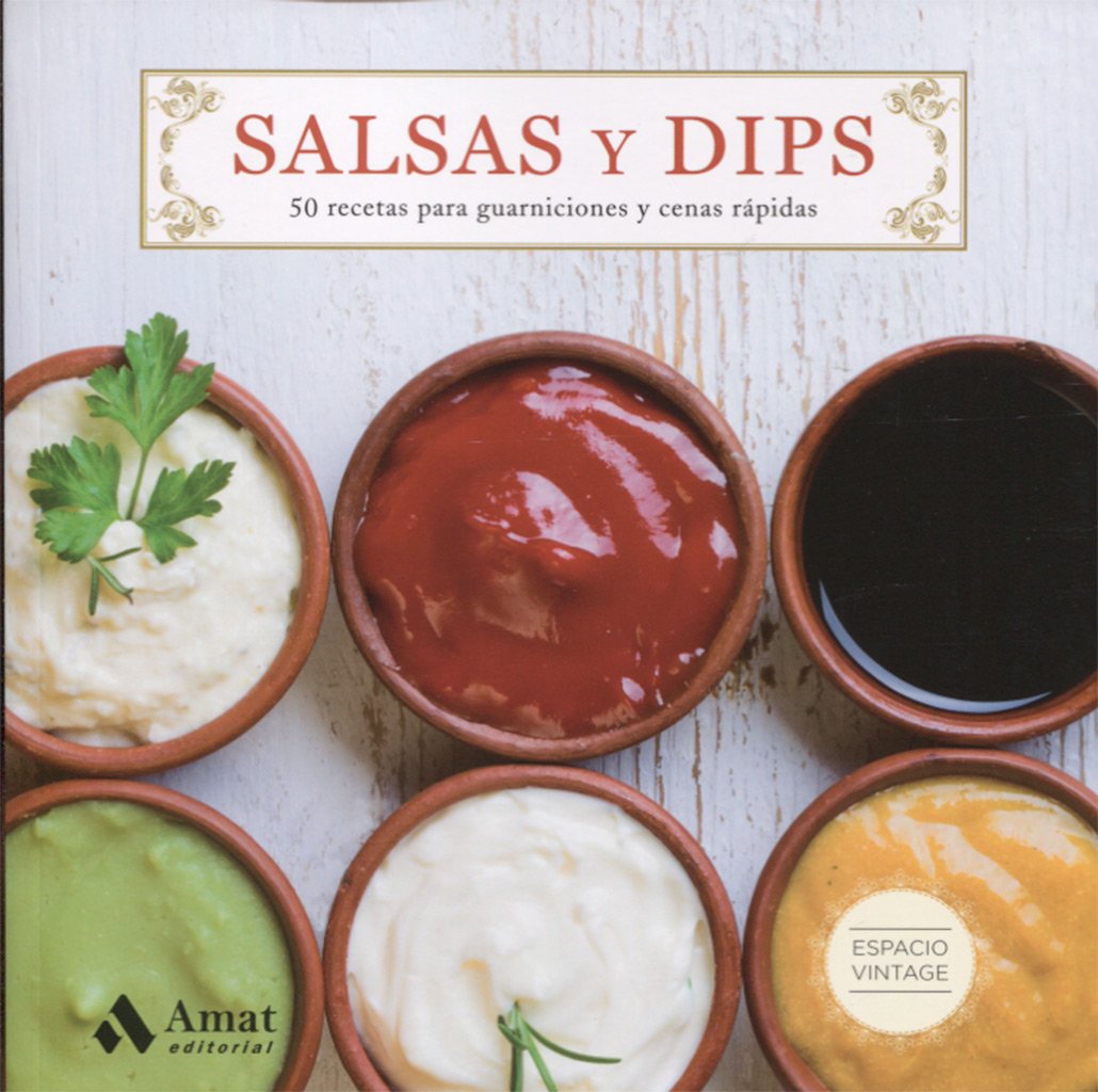 Salsas y Dips: 50 recetas para guarniciones y cenas rápidas book