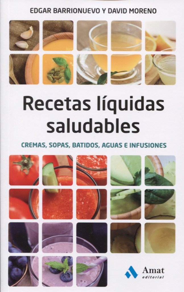 Recetas liquidas saludables: Cremas, sopas, batidos, aguas e infusiones book