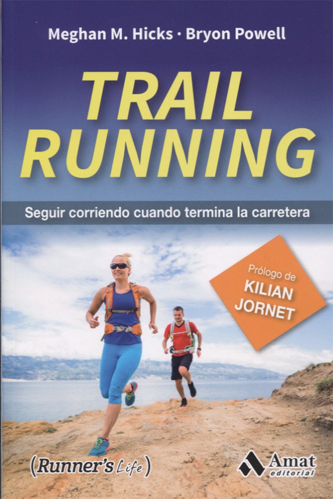 Trail Running: Seguir corriendo cuando termina la carretera book