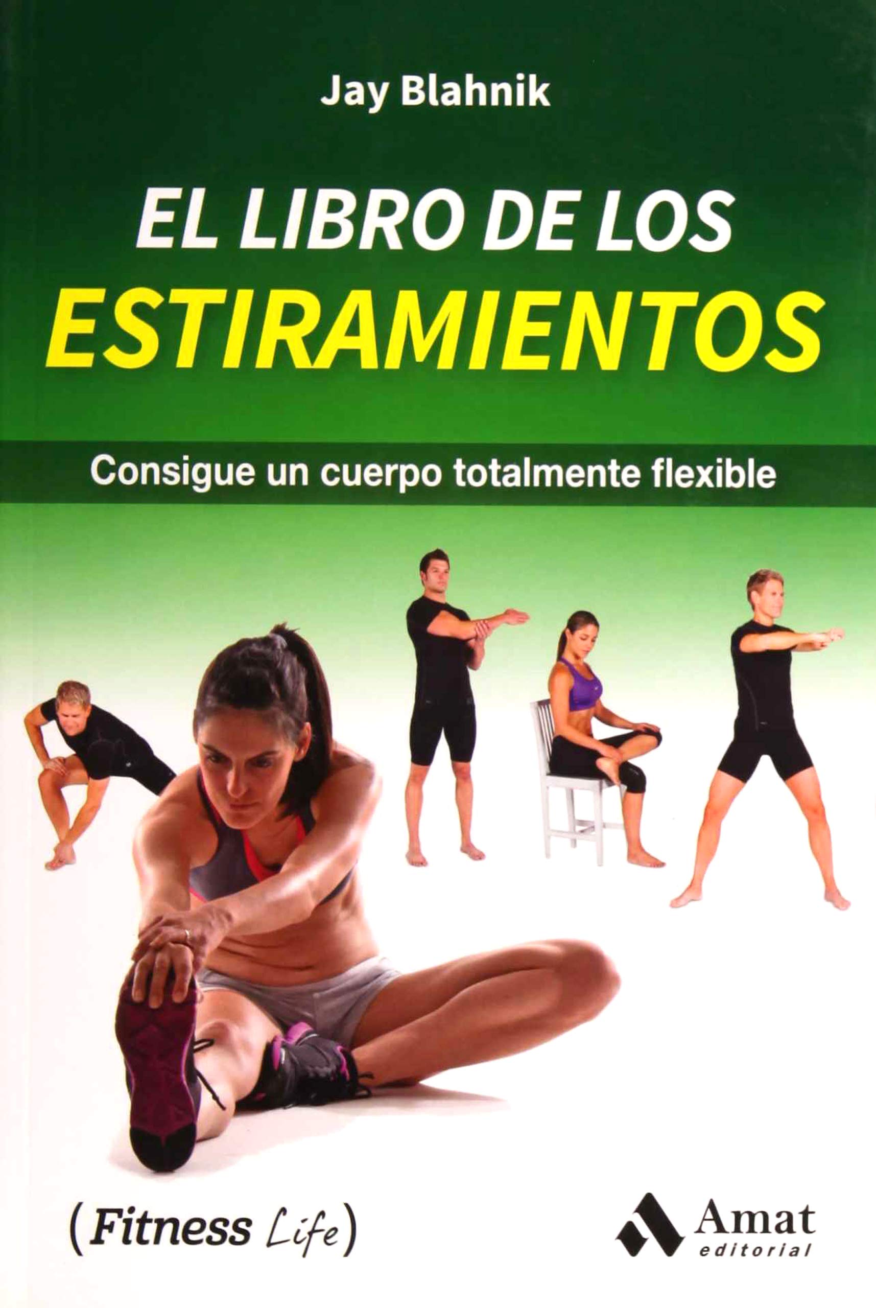 El libro de los estiramientos: Consigue un cuerpo totalmente flexible book