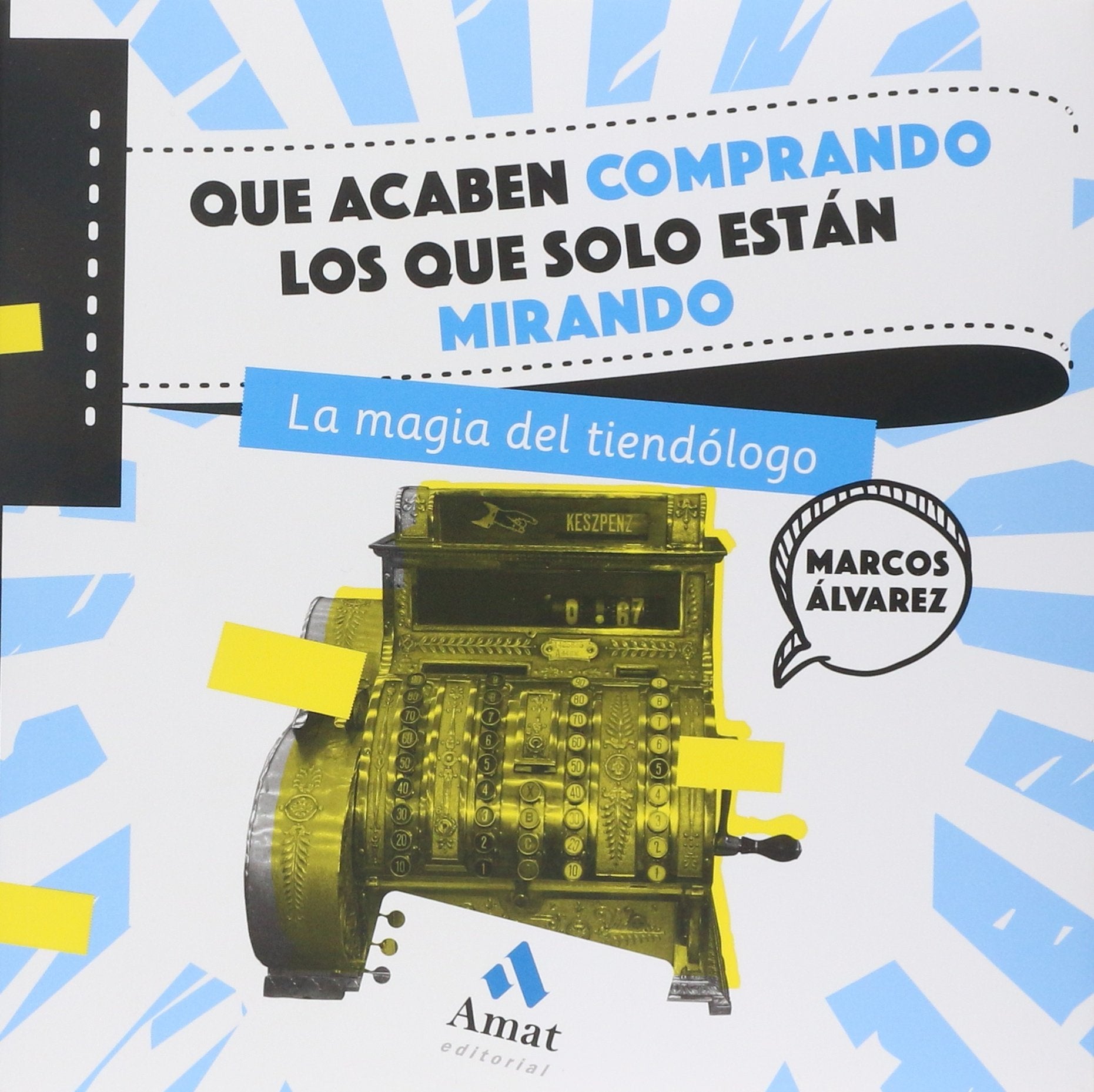 Que acaben comprando los que solo están mirando : la magia del tiendólogo book