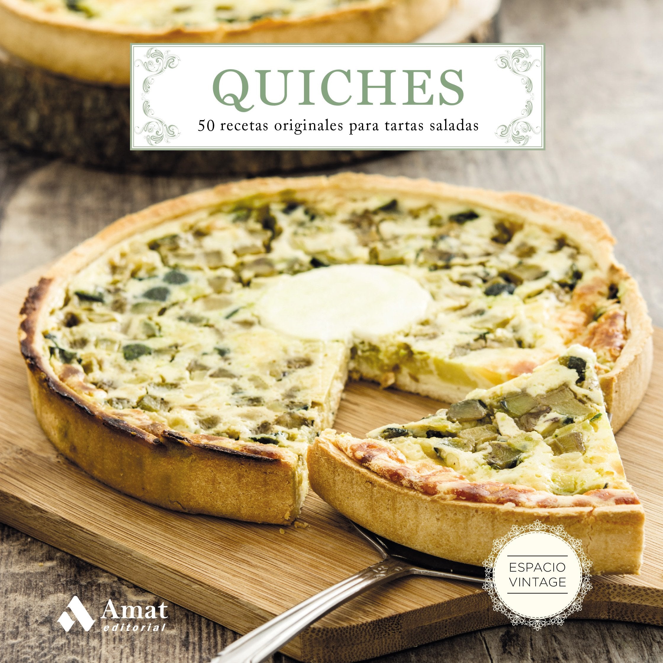 Quiches : 50 recetas originales para tartas saladas Leisure, Home & Garden