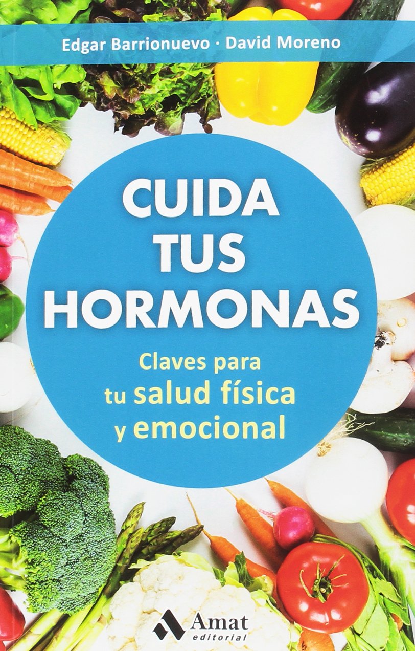 Cuida tus hormonas/ Watch Your Hormones: Claves Para Tu Salud Fisica Y Emocional book