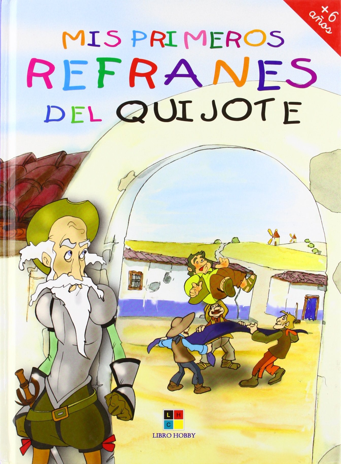 Mis primeros refranes del Quijote / My First Quijote Sayings Novels & Short Stories