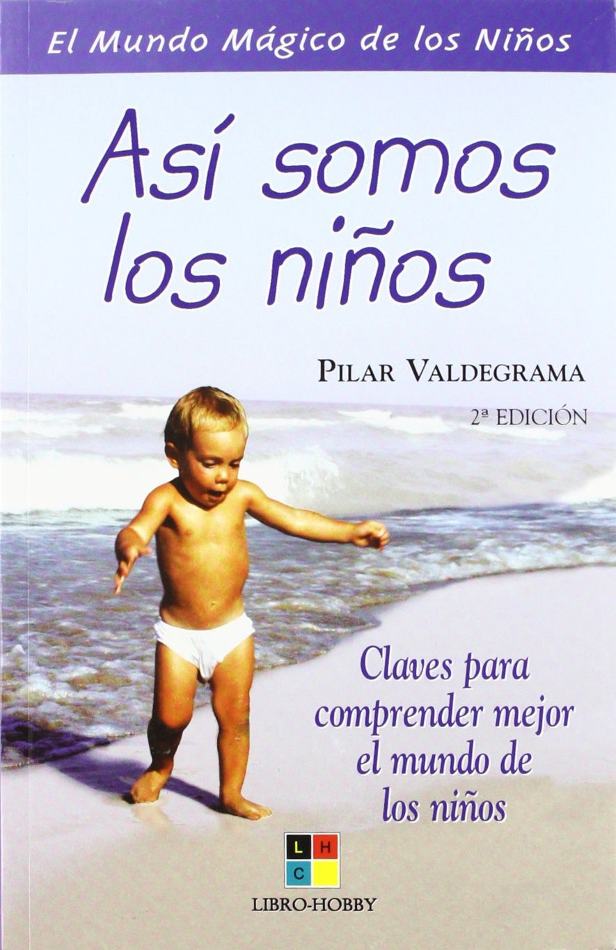 Asi somos los ninos/This is how we children are: Clavespara comprender mejor el mundo de los ninos/Keys to better understand the childrens world book