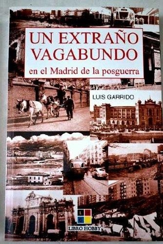 Un extraño vagabundo en el Madrid de la posguerra Books